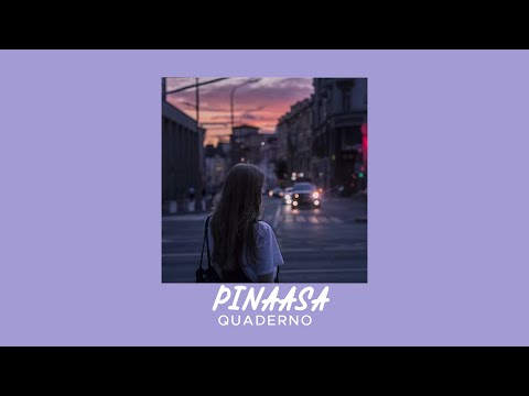 Quaderno - Pinaasa (Sped Up)