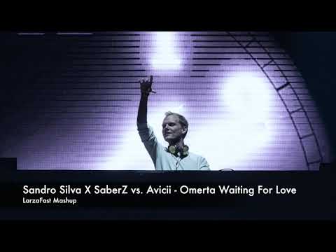 Sandro Silva X SaberZ vs. Avicii - Omerta Waiting For Love (Larza Mashup)