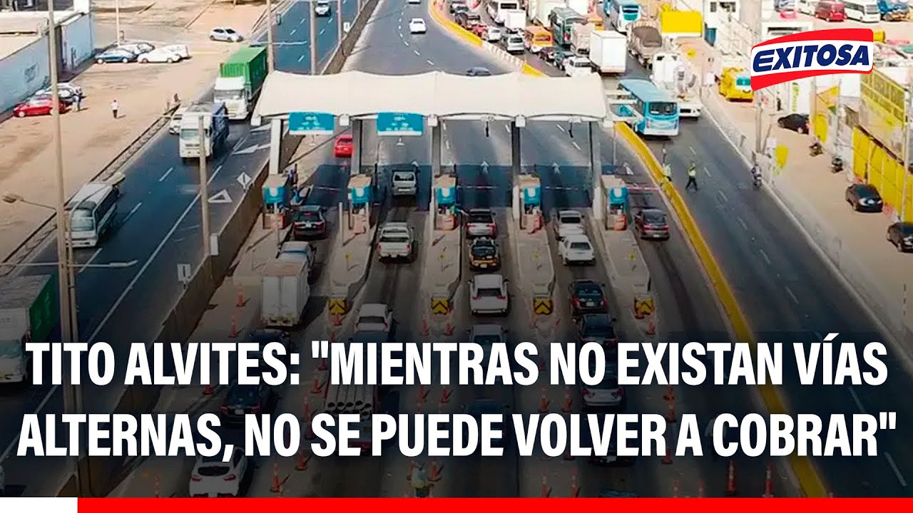 🔴🔵 Tito Alvites sobre peajes: "Mientras no existan vías alternas, no se puede volver a cobrar"