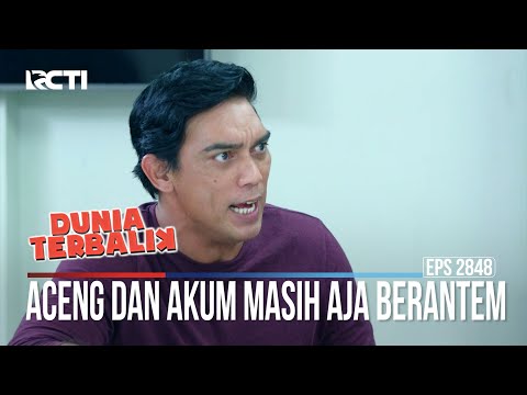 Aceng Dan Akum Masih Aja Berantem - Dunia Terbalik