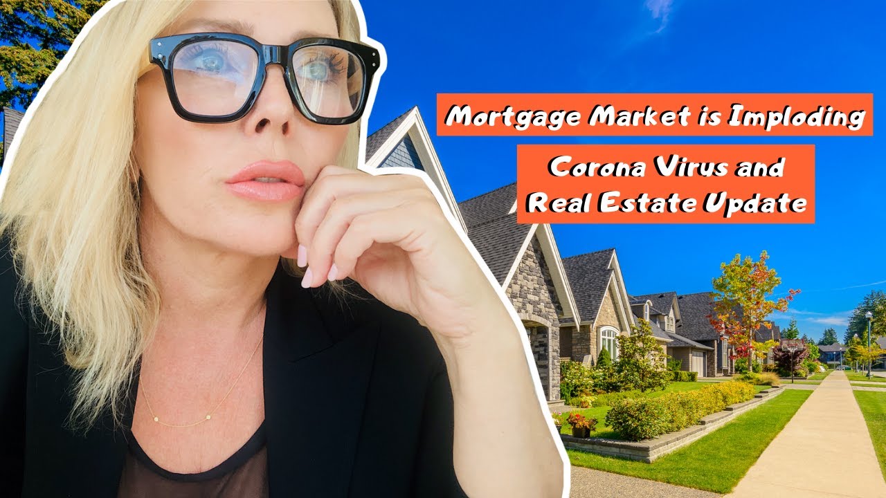 Mortgage Market is Imploding | Corona Virus and Real Estate Update | California Mortgage Broker