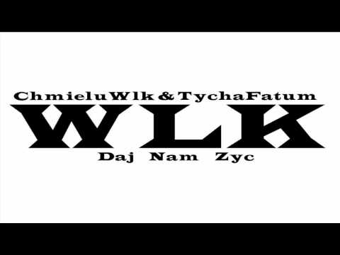 CHMIELU WLK - DAJ NAM ŻYĆ (feat. TYCHA_FATUM)