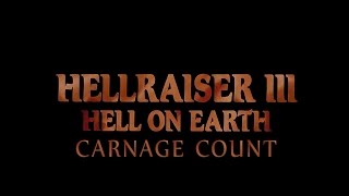 Hellraiser III: Hell on Earth (1992) Carnage Count