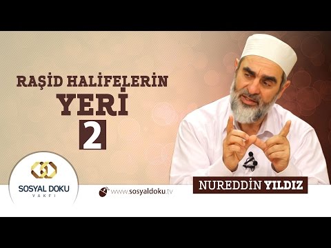 50) Hadislerle Diriliş - RAŞİD HALİFELERİN YERİ (2) - Nureddin Yıldız - Sosyal Doku Vakfı HD