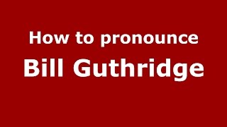 How to pronounce Bill Guthridge