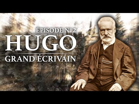 Victor Hugo - Grand Ecrivain (1802-1885) - Partie 2