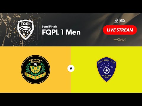 FQPL 1 Men Semi Finals - Rochedale Rovers vs. Broadbeach United