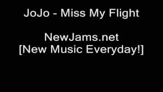 JoJo - Miss My Flight (NEW 2009)
