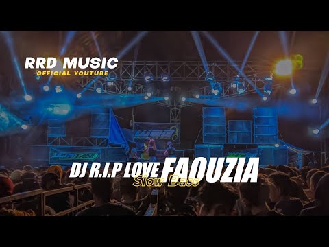 DJ RIP LOVE FAOUZIA REMIX || SLOW BASS - RRD MUSIC