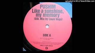 Pushim – Like A Sunshine, My Memory (EOL Mix By Louie Vega)