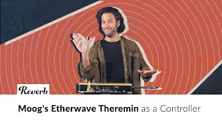 Video thumbnail for A Theremin with CV Control!? Controlling Things with Moog's New Etherwave Theremin by Reverb