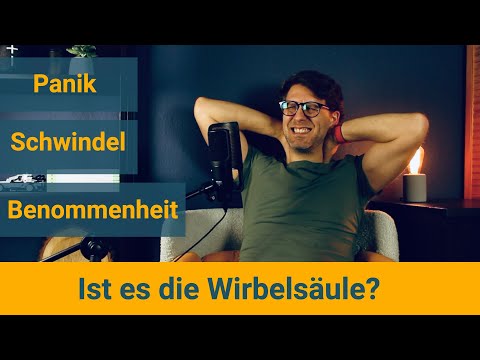 Ist die Halswirbelsäule der Auslöser? Schwindel, Panik und Benommenheitsgefühl HWS