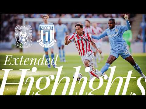 📺​ Extended Highlights | Coventry City 2-1 Stoke City