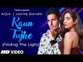 Kaun Tujhe (Finding The Light) - Arjun | Jonita Gandhi | Manoj Muntashir | Amaal Malik