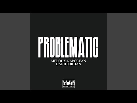 Problematic (feat. Danii Jordan)