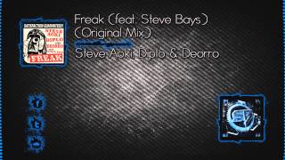 Steve Aoki, Diplo &amp; Deorro - Freak (feat. Steve Bays) (Original Mix)