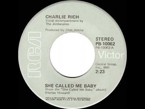 1974 Charlie Rich - She Called Me Baby (a #1 C&W hit)