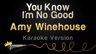 Amy Winehouse - You Know I&#39;m No Good (Karaoke Version)