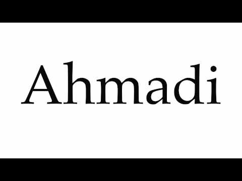 How to Pronounce Ahmadi