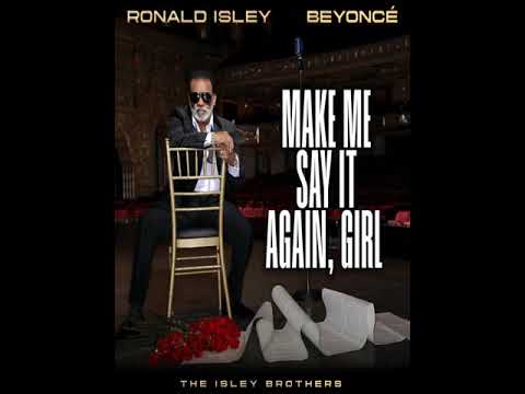 Ronald isley The Isley Brothers  beyonce - Make Me Say It Again Girl, (2022)