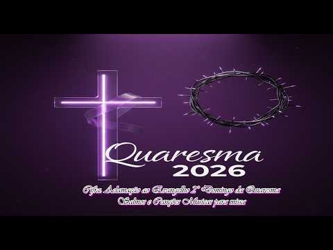 Aclamação Ao Evangelho - 2º Domingo Da Quaresma…