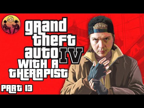 Grand Theft Auto 4 with a Therapist: Part 13