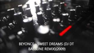 BEYONCE - SWEET DREAM (DJ DT BASSLINE REMIX)