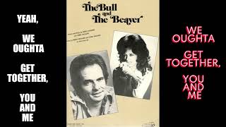 THE BULL &amp; THE BEAVER (LYRICS) MERLE HAGGARD &amp; LEONA WILLIAMS
