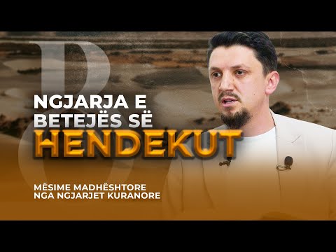 88. Ngjarja e betejës së Hendekut  - Osman Bekteshi | Mësime madhështore nga ngjarjet Kuranore