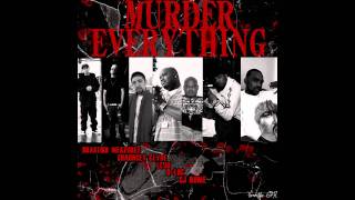 Murder Everything Feat. Chauncey Clyde, Lejo, D-Loc & CJ Rome (Prod. By Sinima Beats)