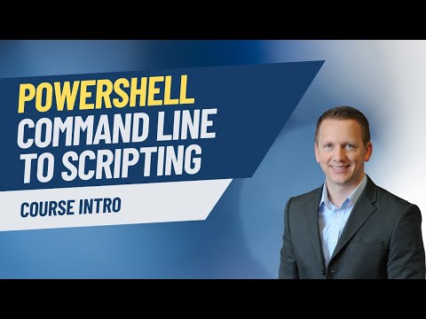 PowerShell: Command Line to Scripting | Course Introduction