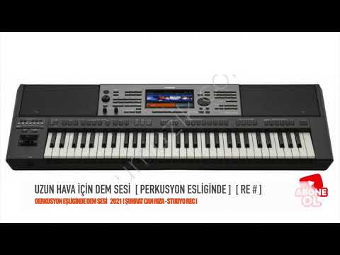 Dem Sesi Perküsyon eşliğinde [ RE# ]