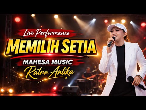 MAHESA Music LIVE IN KESAMBEN GRESIK ft DHEHAN Audio - MEMILIH SETIA - RATNA ANTIKA