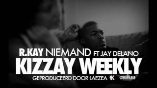 R.Kay -- Niemand Zoals ft. Jay Delano (prod. Laezea K)