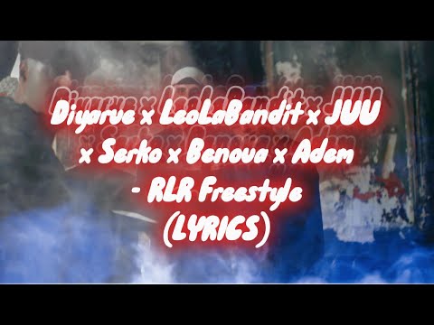 Diyarue x LeoLaBandit x JUU x Serko x Benoua x Adem - RLR FREESTYLE (Lyrics)