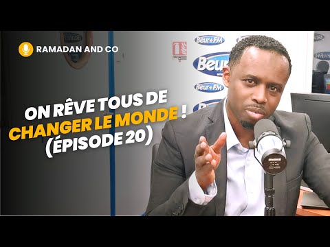 [Ramadan and Co] On rêve tous de changer le monde ! (épisode 20) - Ousmane Timera