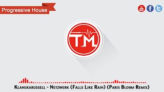 Klangkarussell - Netzwerk (Falls Like Rain) (Paris Blohm Remix)