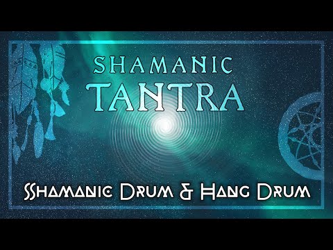 Slow Shamanic Tantra Music • Shamanic Drum & Hang Drum Meditation