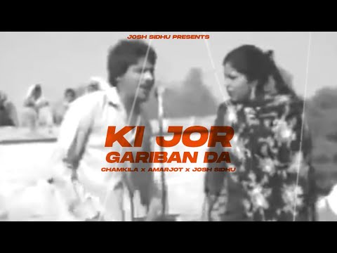 KI JOR GARIBAN DA - CHAMKILA X AMARJOT X JOSH SIDHU