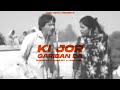 KI JOR GARIBAN DA CHAMKILA X AMARJOT X JOSH SIDHU
