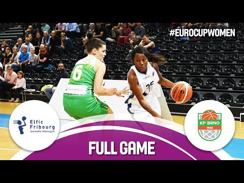 Elfic Fribourg (SUI) v KP Brno (CZE) - Full Game - EuroCup Women 2017-18