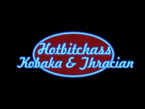 KOBAKA & THRACIAN   HOTBITCHASS VBOX7