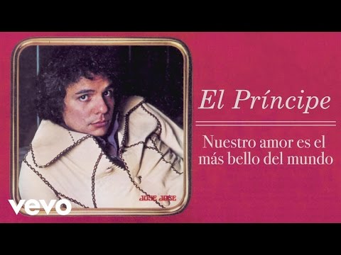 José José - Nuestro Amor Es el Más Bello del Mundo