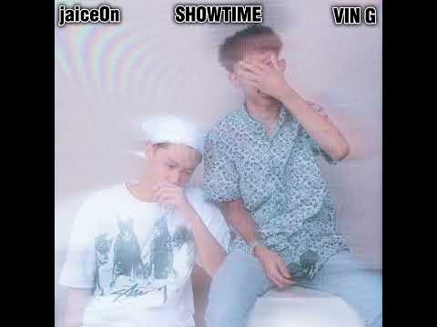 SHOWTIME - jaiceOn & VIN G