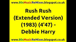 Rush Rush (Extended Version) - Debbie Harry | 80s Club Mixes | 80s Pop Music Hits | 80s