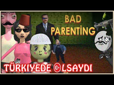 BAD PARENTING Türkiye'de Olsaydı! | Eleştiri