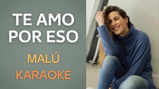 Te Amo Por Eso - Malú (Karaoke Instrumental)