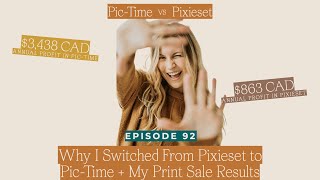 92: Why I Switched From Pixieset to Pic-Time + My Print Sale Results