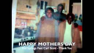 Kid Springs Feat Carl Scott - Thank You (Happy Mothers Day)
