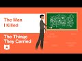 The Things They Carried By Tim O Brien The Man I Killed